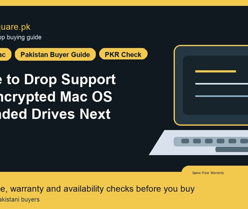 Apple to Drop Support for Encrypted Mac OS Extended Drives Next Year 3 Apple to Drop Support for Encrypted Mac OS Extended Drives Next Year - LaptopSquare Pakistan buying guide