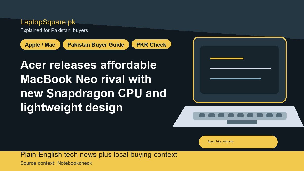 Acer releases affordable MacBook Neo rival with new Snapdragon CPU and lightweight design
