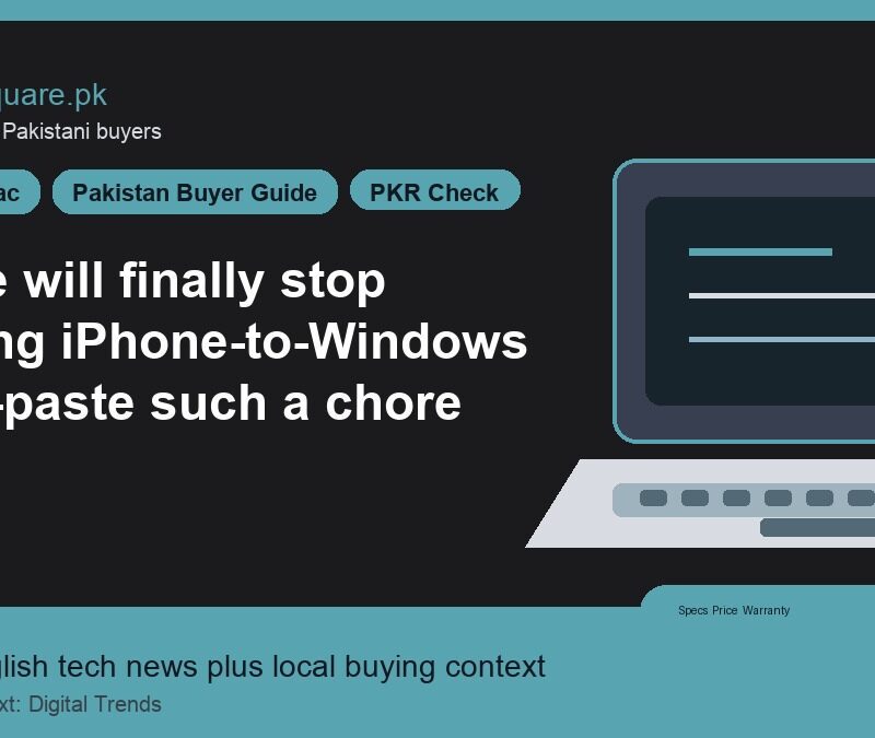 Apple will finally stop making iPhone-to-Windows copy-paste such a chore 10 Apple will finally stop making iPhone-to-Windows copy-paste such a chore - LaptopSquare Pakistan buying guide