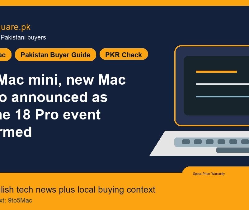 New Mac mini, new Mac Studio announced as iPhone 18 Pro event confirmed 7 New Mac mini, new Mac Studio announced as iPhone 18 Pro event confirmed - LaptopSquare Pakistan buying guide